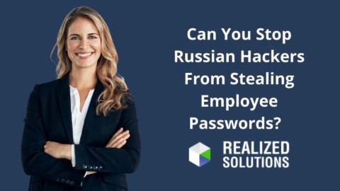 Can You Stop Russian Hackers From Stealing Employee Passwords?  
